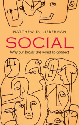 Social Why our brains are wired to connect