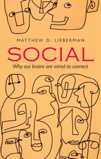 Social Why our brains are wired to connect