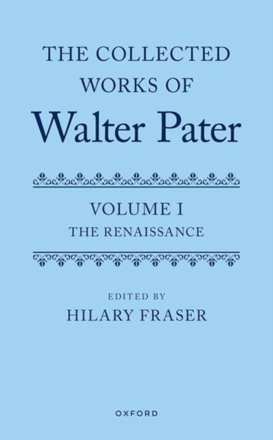The Collected Works of Walter Pater Volume I