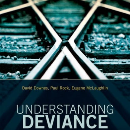 Understanding Deviance: A Guide to the Sociology of Crime and Rule-Breaking