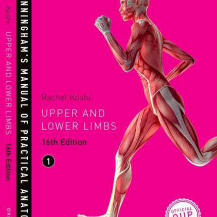 Cunningham's Manual of Practical Anatomy VOL 1 Upper and Lower limbs