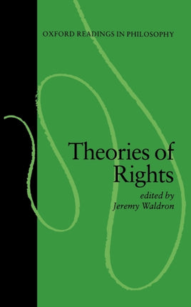 Theories Of Rights Oxford Readings In Philosophy