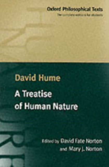 A Treatise of Human Nature: Being an Attempt to Introduce the Experimental Method of Reasoning into Moral Subjects