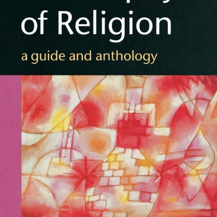 Philosophy of Religion: A Guide and Anthology