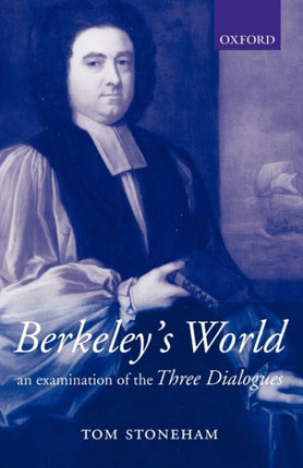 Berkeleys World An Examination of the Three Dialogues