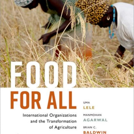 Food for All: International Organizations and the Transformation of Agriculture