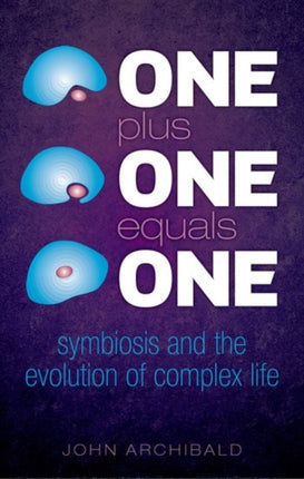 One Plus One Equals One: Symbiosis and the evolution of complex life