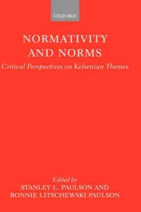Normativity and Norms Critical Perspectives on Kelsenian Themes