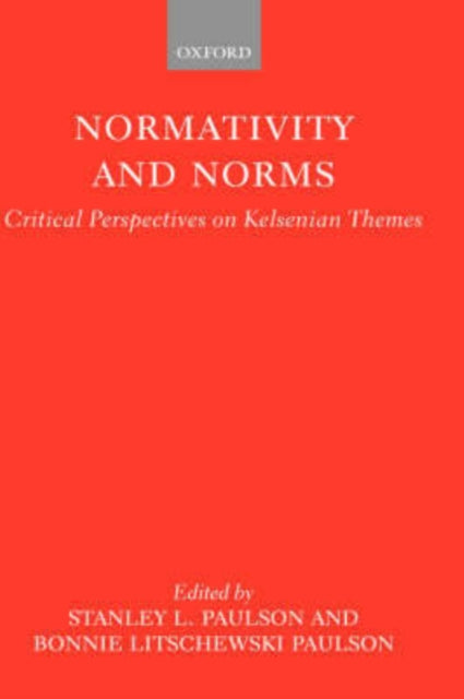 Normativity and Norms Critical Perspectives on Kelsenian Themes