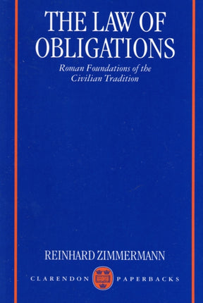 The Law of Obligations: Roman Foundations of the Civilian Tradition