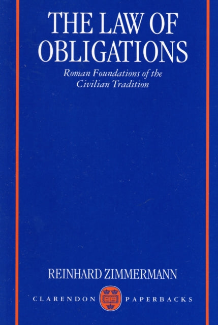 The Law of Obligations: Roman Foundations of the Civilian Tradition