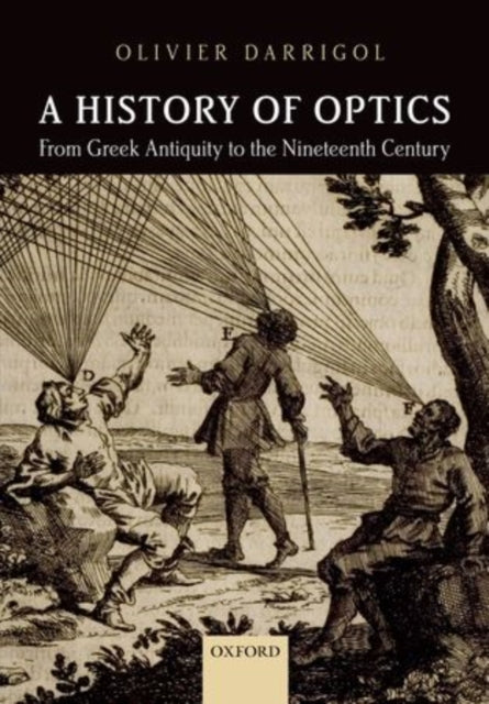 A History of Optics from Greek Antiquity to the