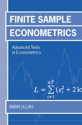 Finite Sample Econometrics Advanced Texts in Econometrics