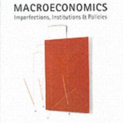 Macroeconomics: Imperfections, Institutions, and Policies