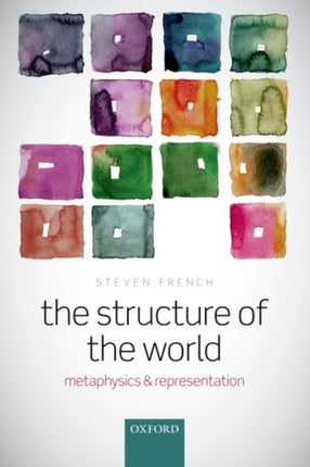 The Structure of the World Metaphysics and Representation