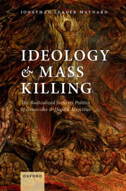 Ideology and Mass Killing The Radicalized
