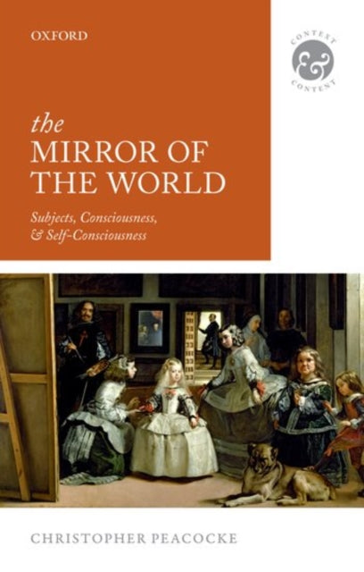 The Mirror of the World Subjects Consciousness and SelfConsciousness Context and Content Context  Content