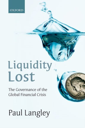 Liquidity Lost The Governance of the Global Financial Crisis