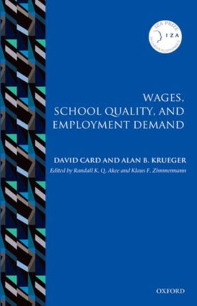 Wages School Quality and Employment Demand IZA Prize in Labor Economics