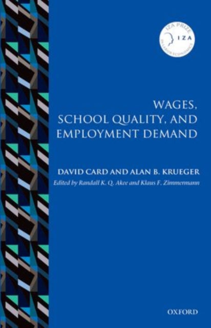 Wages School Quality and Employment Demand IZA Prize in Labor Economics