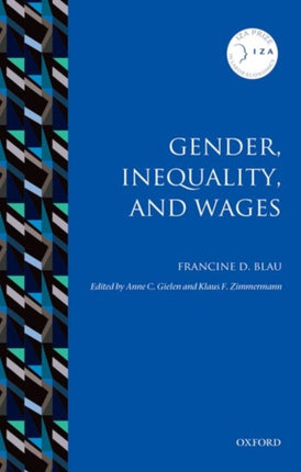 Gender Inequality and Wages Iza Prize in Labor Economics