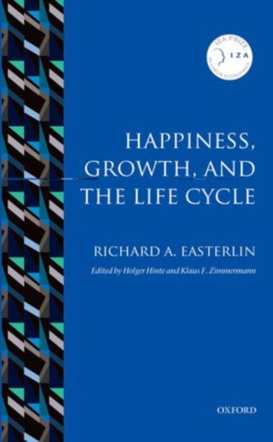 Happiness Growth and the Life Cycle Iza Prize in Labor Economics