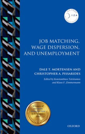 Job Matching Wage Dispersion and Unemployment IZA Prize in Labor Economics