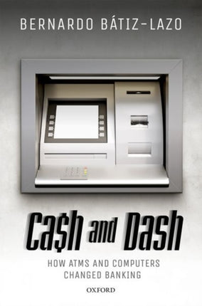 Cash and Dash How ATMs and Computers Changed