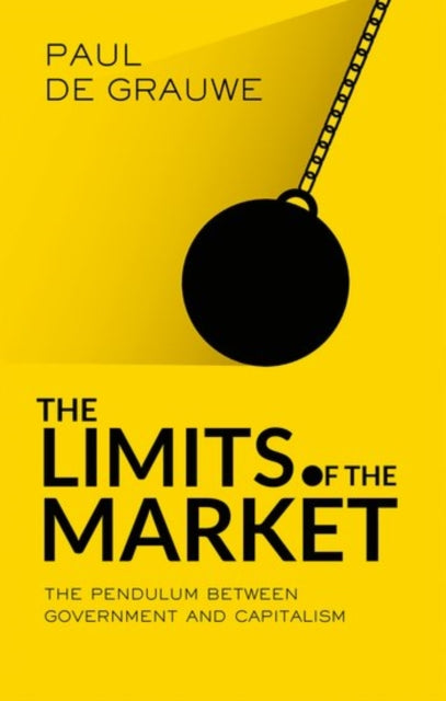 The Limits of the Market The Pendulum Between