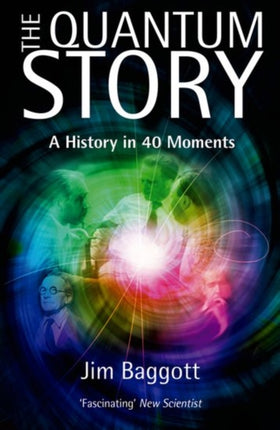 The Quantum Story: A history in 40 moments