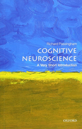 Cognitive Neuroscience: A Very Short Introduction