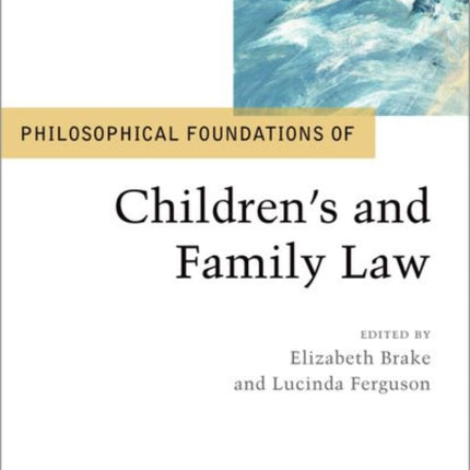 Philosophical Foundations of Childrens and Family Law Philosophical Foundations of Law