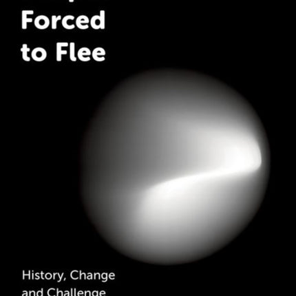 People Forced to Flee: History, Change and Challenge