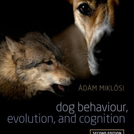 Dog Behaviour, Evolution, and Cognition