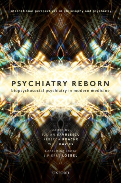 Psychiatry Reborn: Biopsychosocial psychiatry in modern medicine