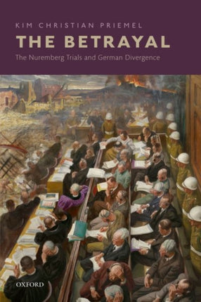 The Betrayal The Nuremberg Trials and German Divergence