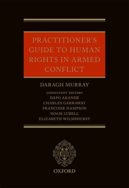 Practitioners Guide to Human Rights Law in Armed