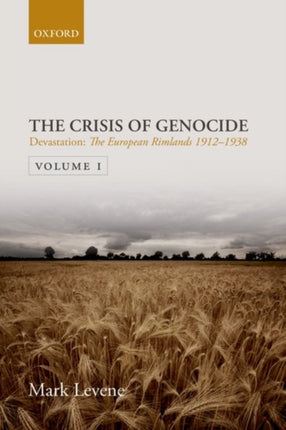 Devastation Volume I The European Rimlands 19121938 Crisis Of Genocide