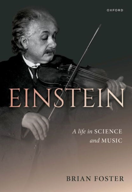 Einstein A Life in Science and Music
