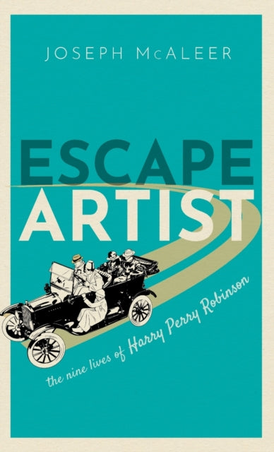 Escape Artist: The Nine Lives of Harry Perry Robinson