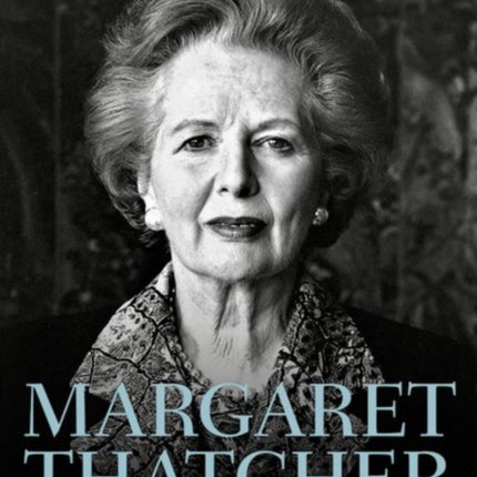 Margaret Thatcher A Life and Legacy