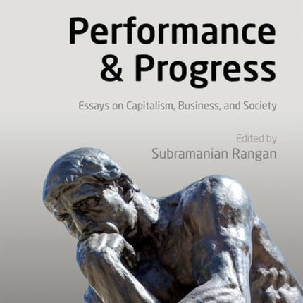 Performance and Progress Essays on Capitalism Business and Society