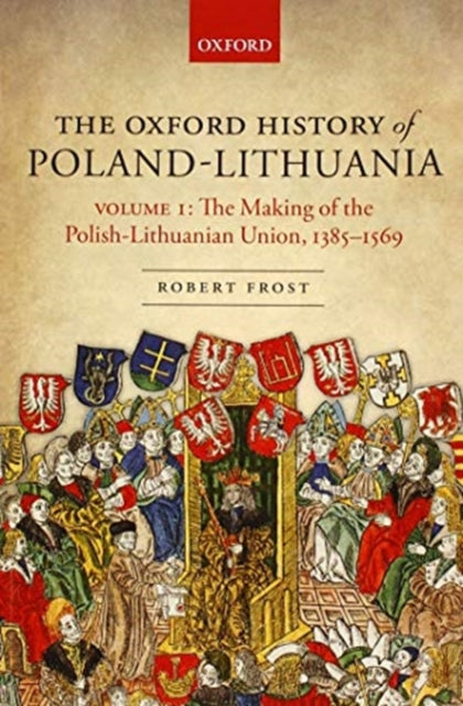 The Oxford History of PolandLithuania