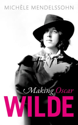 Making Oscar Wilde