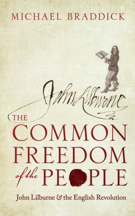 The Common Freedom of the People: John Lilburne and the English Revolution