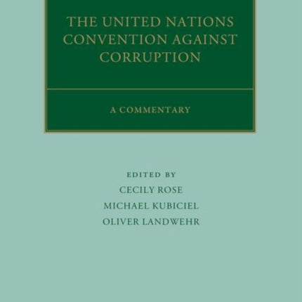 UN CONV AGAINST CORRUPTION OCILS C A Commentary Oxford Commentaries on International Law