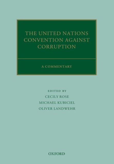 UN CONV AGAINST CORRUPTION OCILS C A Commentary Oxford Commentaries on International Law