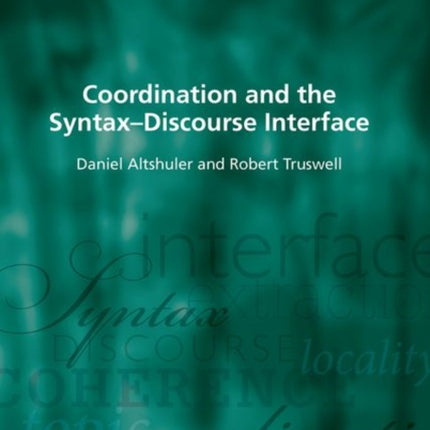 Coordination and the Syntax – Discourse Interface