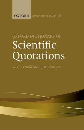 Oxford Dictionary of Scientific Quotations The Oxford Reference Collection