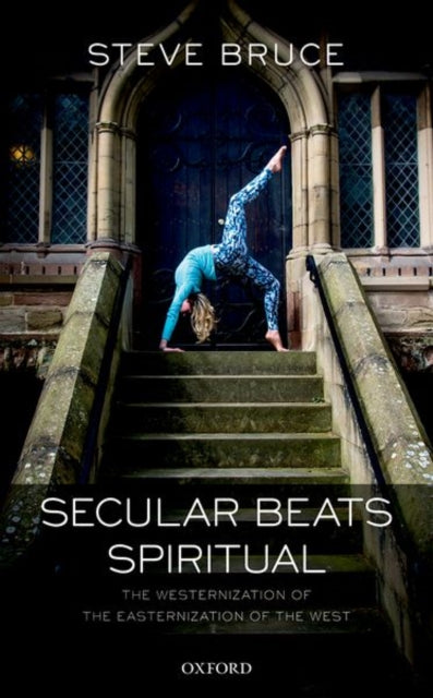 SECULAR BEATS SPIRITUAL C The Westernization of the Easternization of the West